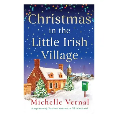 "Christmas in the Little Irish Village: A page-turning Christmas romance to fall in love with" -