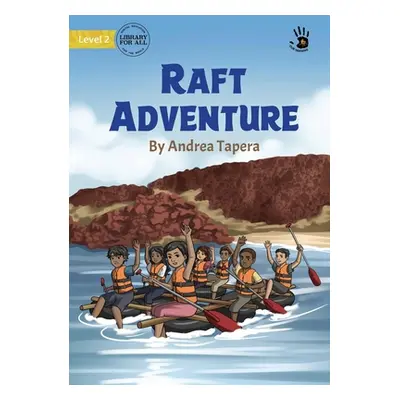 "Raft Adventure - Our Yarning" - "" ("Tapera Andrea")(Paperback)