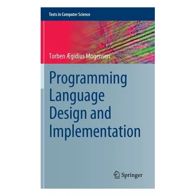 "Programming Language Design and Implementation" - "" ("Gidius Mogensen Torben")(Pevná vazba)