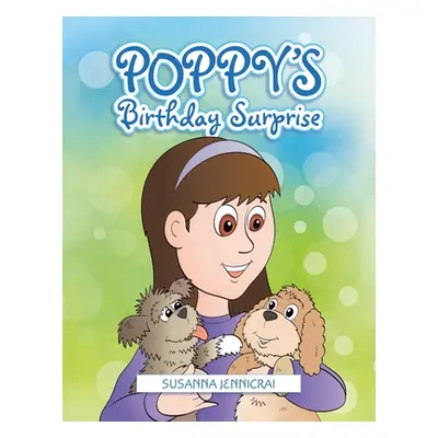 "Poppy's Birthday Surprise!" - "" ("Jennicrai Susanna")(Paperback)