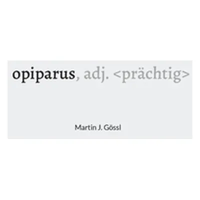 "opiparus: adj." - "" ("Gssl Martin J.")(Paperback)