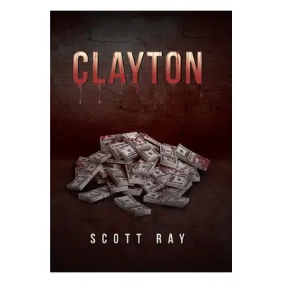 "Clayton" - "" ("Ray Scott")(Pevná vazba)