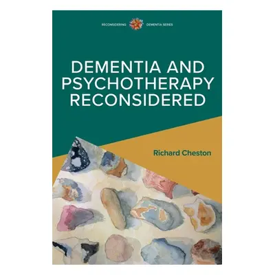 "Dementia and Psychotherapy Reconsidered" - "" ("Cheston Richard")(Paperback)