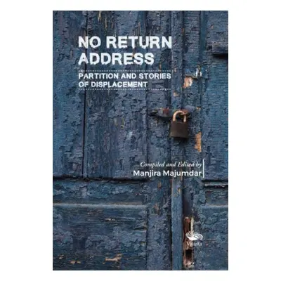 "No Return Address:" - "Partition and Stories of Displacement" ("Majumdar Manjira")(Paperback / 