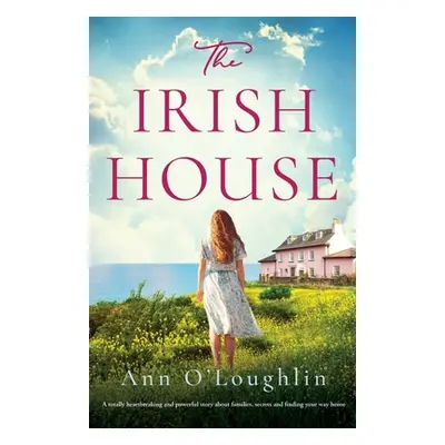 "The Irish House: A totally heartbreaking and powerful story about families, secrets and finding