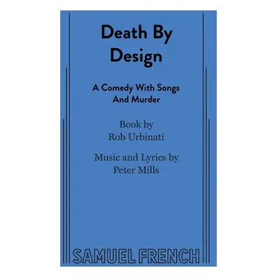 "Death by Design: A Comedy with Songs and Murder" - "" ("Urbinati Rob")(Paperback)