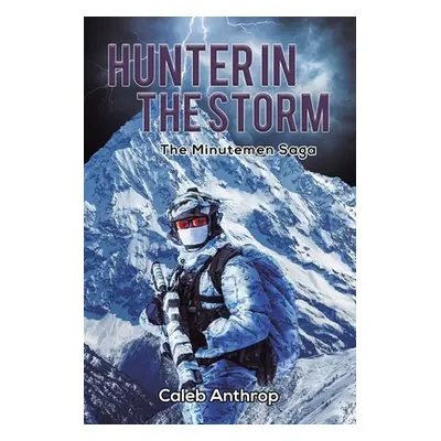 "Hunter in the Storm" - "" ("Anthrop Caleb")(Paperback)