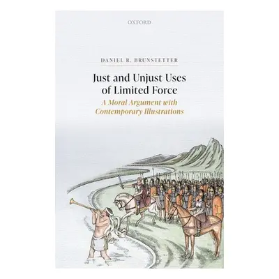 "Just and Unjust Uses of Limited Force: A Moral Argument with Contemporary Illustrations" - "" (