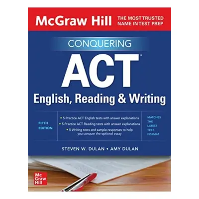 "McGraw Hill Conquering ACT English, Reading, and Writing, Fifth Edition" - "" ("Dulan Steven")(