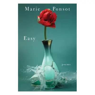 "Easy: Poems" - "" ("Ponsot Marie")(Paperback)