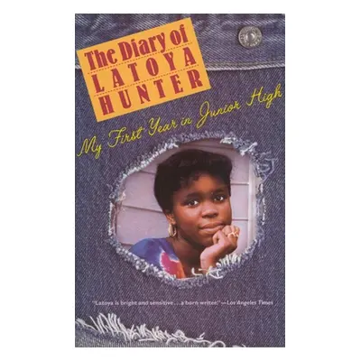 "Diary of Latoya Hunter: My First Year in Junior High" - "" ("Hunter Latoya")(Paperback)