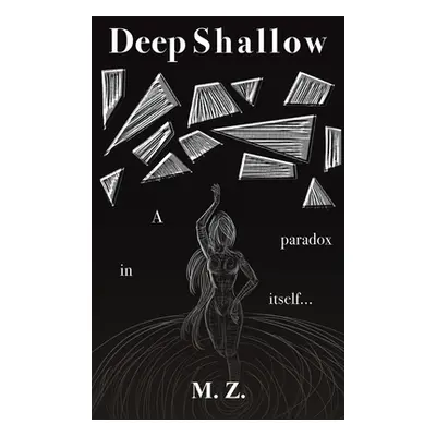 "Deep Shallow" - "" ("Z M.")(Paperback)