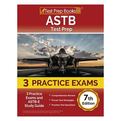 "ASTB Test Prep: 3 Practice Exams and ASTB-E Study Guide [7th Edition]" - "" ("Rueda Joshua")(Pa