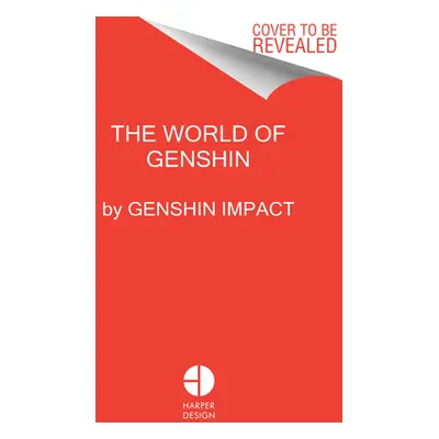 "Genshin Impact: Official Art Book Vol. 1: Explore the Realms of Genshin Impact in This Official