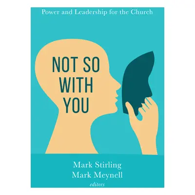 "Not So with You: Power and Leadership for the Church" - "" ("Stirling Mark")(Paperback)