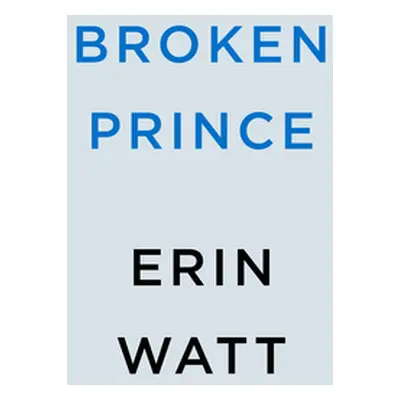 "Broken Prince" - "" ("Watt Erin")(Paperback)