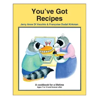 "You've Got Recipes: A Cookbook for a Lifetime" - "" ("Di Vecchio Jerry Anne")(Paperback)