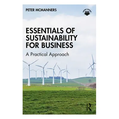 "Essentials of Sustainability for Business: A Practical Approach" - "" ("McManners Peter")(Paper