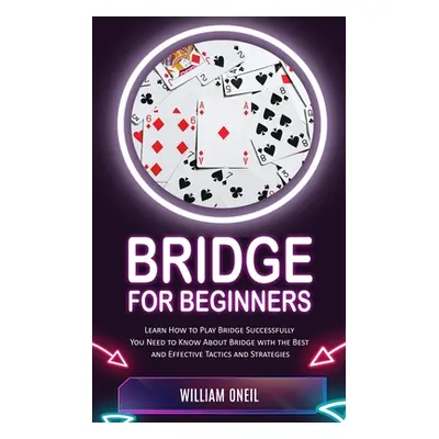 "Bridge for Beginners: Learn How to Play Bridge Successfully