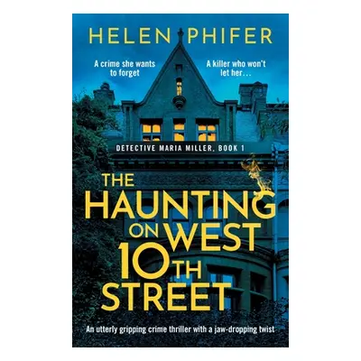 "The Haunting on West 10th Street: A totally gripping supernatural crime thriller" - "" ("Phifer