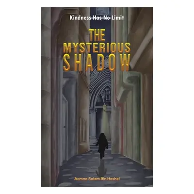 "The Mysterious Shadow" - "" ("Bin Hashel Aamna Salem")(Paperback)