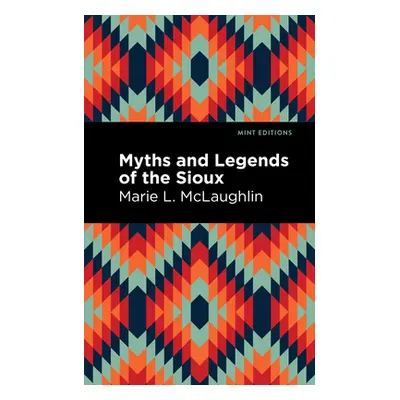 "Myths and Legends of the Sioux" - "" ("McLaughlin Marie L.")(Paperback)