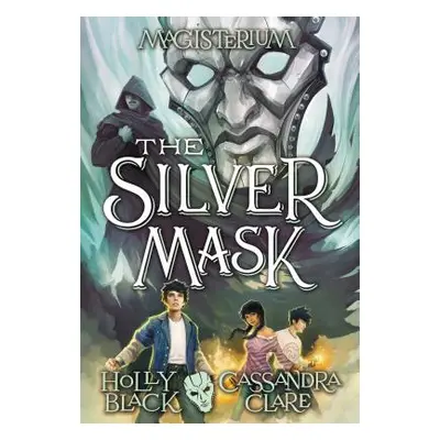 "The Silver Mask (Magisterium #4), 4" - "" ("Black Holly")(Paperback)