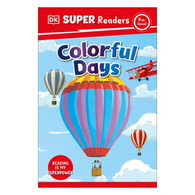 "DK Super Readers Pre-Level Colorful Days" - "" ("DK")(Paperback)