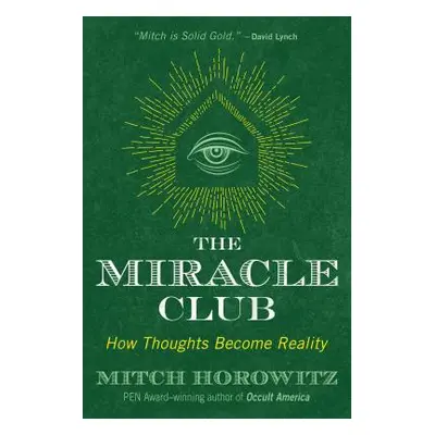 "The Miracle Club: How Thoughts Become Reality" - "" ("Horowitz Mitch")(Paperback)