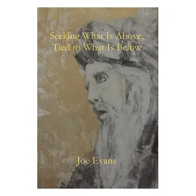 "Seeking What is Above" - "" ("Evans Joe Evans")(Paperback)