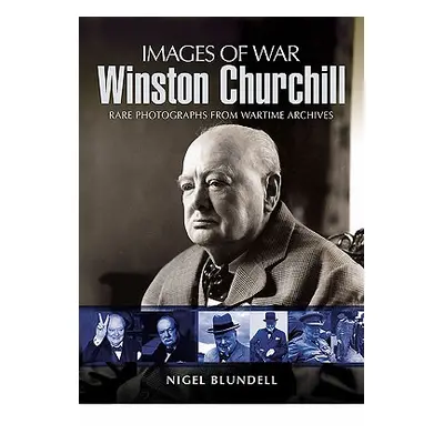 "Winston Churchill: The Pictorial History of a British Legend" - "" ("Blundell Nigel")(Paperback