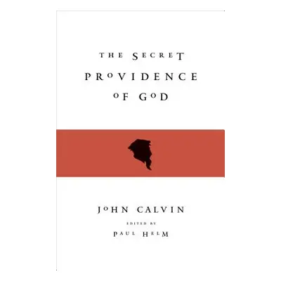 "Secret Providence of God" - "" ("Calvin John")(Paperback)