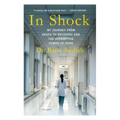 "In Shock: My Journey from Death to Recovery and the Redemptive Power of Hope" - "" ("Awdish Ran