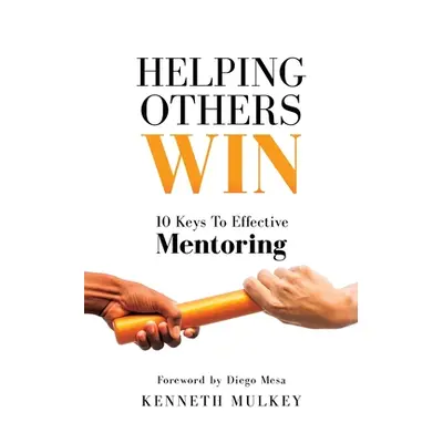 "Helping Others Win: 10 Keys To Effective Mentoring" - "" ("Mulkey Kenneth")(Paperback)