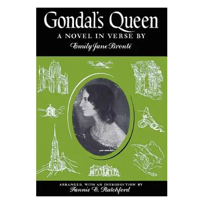 "Gondal's Queen: A Novel in Verse" - "" ("Bront Emily Jane")(Paperback)