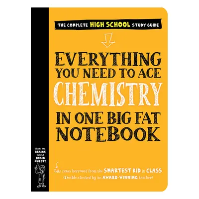 "Everything You Need to Ace Chemistry in One Big Fat Notebook" - "" ("Workman Publishing")(Paper