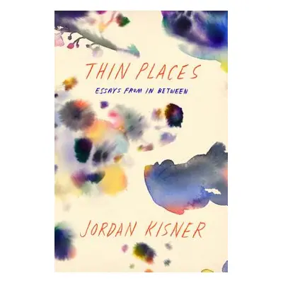 "Thin Places: Essays from in Between" - "" ("Kisner Jordan")(Pevná vazba)