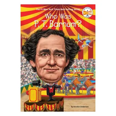 "Who Was P. T. Barnum?" - "" ("Anderson Kirsten")(Library Binding)