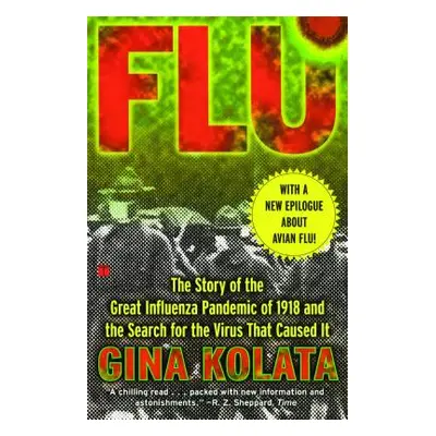 "Flu: The Story of the Great Influenza Pandemic of 1918 and the Search for the Virus That Caused