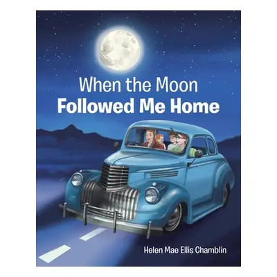 "When the Moon Followed Me Home" - "" ("Ellis Chamblin Helen Mae")(Paperback)