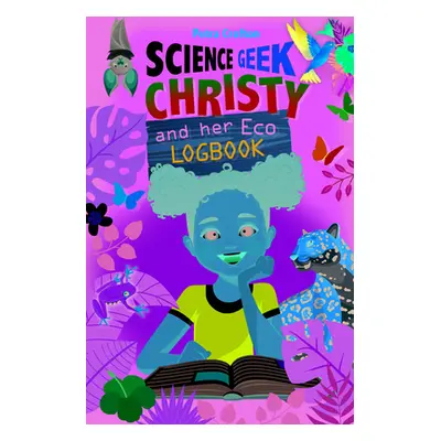 "Science Geek Christy and Her Eco-Logbook" - "" ("Crofton Petra")(Paperback)