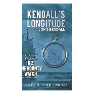 "Kendall's Longitude" - "" ("Bendall John")(Pevná vazba)