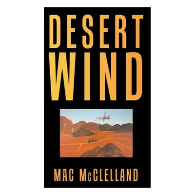 "Desert Wind" - "" ("McClelland Mac")(Paperback)