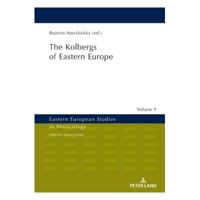 "The Kolbergs of Eastern Europe" - "" ("Golab Maciej")(Pevná vazba)