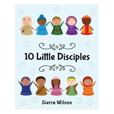 "10 Little Disciples" - "" ("Wilson Sierra")(Pevná vazba)