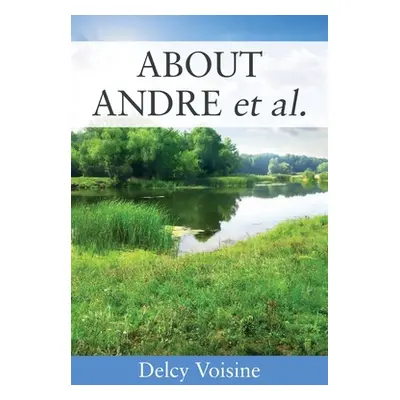 "ABOUT ANDRE et al." - "" ("Voisine Delcy")(Paperback)