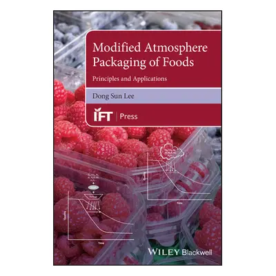 "Modified Atmosphere Packaging of Foods: Principles and Applications" - "" ("Sun Lee Dong")(Pevn