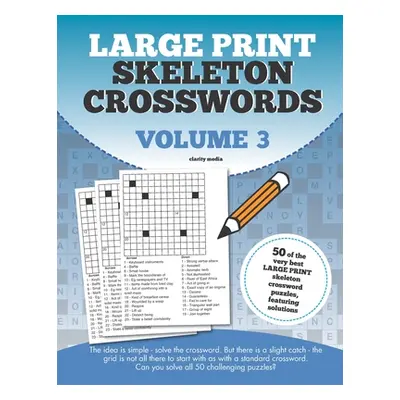 "Large Print Skeleton Crosswords Volume 3" - "" ("Media Clarity")(Paperback)