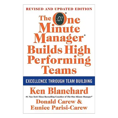 "The One Minute Manager Builds High Performing Teams: New and Revised Edition" - "" ("Blanchard 