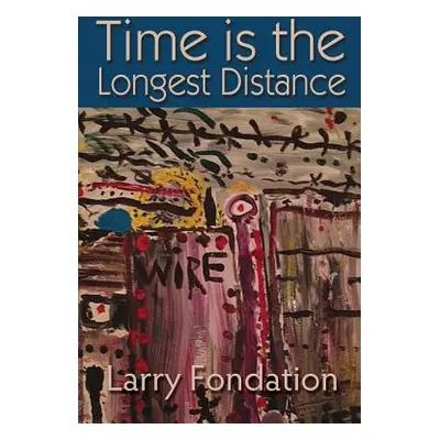 "Time is the Longest Distance" - "" ("Fondation Larry")(Paperback)